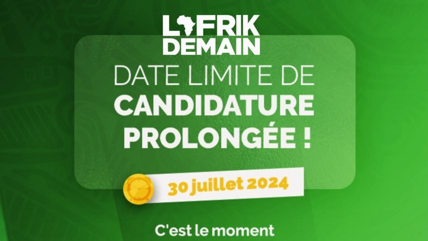 L'Afrik De Demain 2024 : candidatures prolongées au 30 juillet