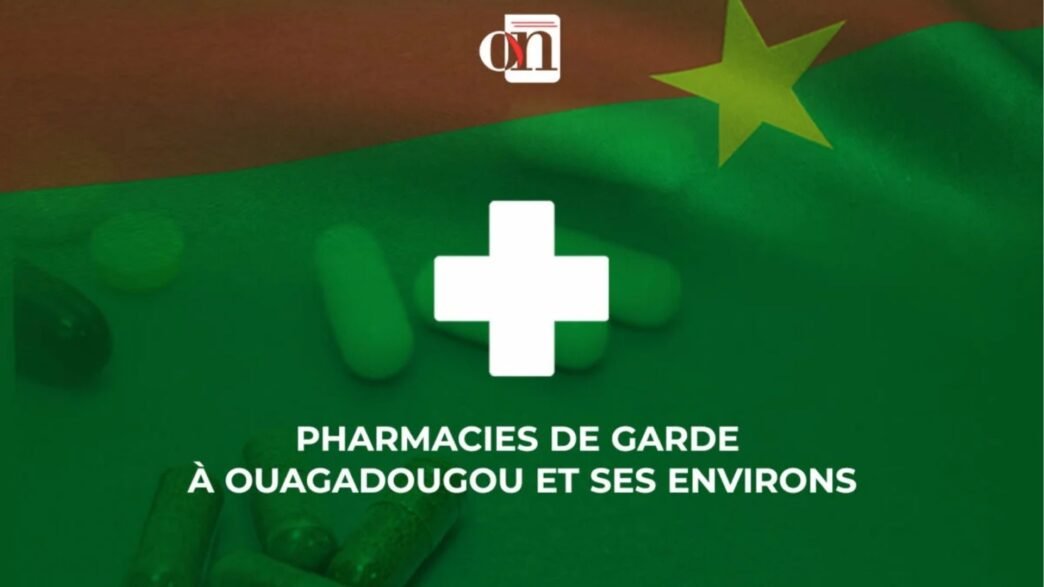 pharmacies de garde à Ouagadougou du 29 août au 5 septembre
